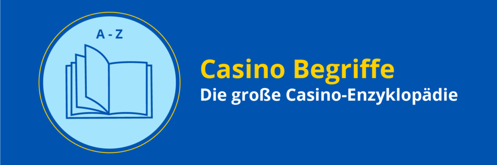 Die AustriaCasino Enzyklopädie für Casino-Begriffe