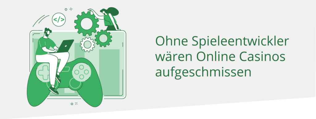 ... <em>waren Sie sich bewusst, dass Online-Casino-Spieleentwickler und Online-Casinos nicht dasselbe sind? Während Online-Casinos die Spiele für ihre Nutzer bereitstellen und Echtgeldspiele ermöglichen, sind die Spieleprovider lediglich für die Erstellung und Programmierung der Casinospiele verantwortlich.</em>